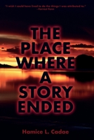 The Place Where a Story Ended 1737849607 Book Cover