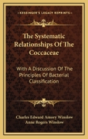 The Systematic Relationships of the Coccaceae, with a Discussion of the Principles of Bacterial Classification 054850752X Book Cover