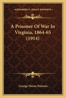 A Prisoner of War in Virginia 1864-5 1533231435 Book Cover