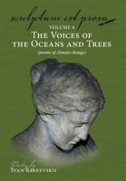 Sculptum Est Prosa (volume 4): The Voices of the Oceans and Trees (poems of climate change) 1643883747 Book Cover