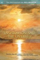 Inspiration and the Overself: Notebooks Volume 14 (Notebooks of Paul Brunton) 0943914418 Book Cover