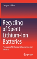Recycling of Spent Lithium-Ion Batteries: Processing Methods and Environmental Impacts 3030318338 Book Cover