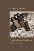 Eden's Other Residents: The Bible and Animals 1610973321 Book Cover