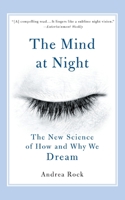 The Mind at Night: The New Science of How and Why We Dream 0738207551 Book Cover