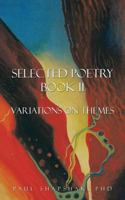 Selected Poetry Book II: Variations on Themes 1481733168 Book Cover