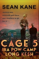 Cage 5 IRA POW Camp Long Kesh B0912X66SM Book Cover