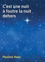 C'est une nuit à foutre la nuit dehors (French Edition) B09RK22XDY Book Cover