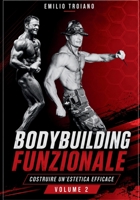 Bodybuilding Funzionale - Volume 2 (Bodybuilding Funzionale - Volumi 1 e 2) (Italian Edition) 9893673399 Book Cover