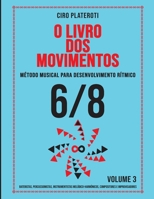 O Livro DOS Movimentos Volumen 3 - 6/8: M�todo musical para desenvolvimento r�tmico B08R86WBCR Book Cover
