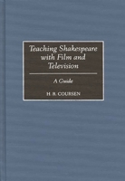 Teaching Shakespeare with Film and Television: A Guide 0313300666 Book Cover