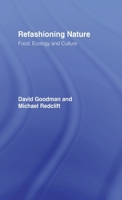 Refashioning Nature: Food, Ecology and Culture 0415067030 Book Cover