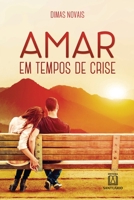 Amar em tempos de crise: reflexões sobre o cotidiano da vida matrimonial 8536904356 Book Cover