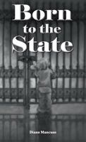 Born To The State 0648069109 Book Cover