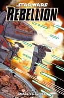 Star Wars: Rebellion, Vol. 3: Small Victories 159582166X Book Cover