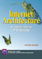 Internet Architecture: An Introduction to IP Protocols 0130199060 Book Cover