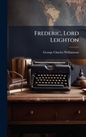 Frederic, Lord Leighton 137724329X Book Cover