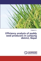 Efficiency analysis of paddy seed producers in Lamjung district, Nepal 6202529636 Book Cover