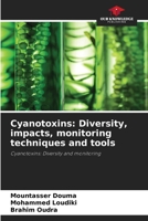 Cyanotoxins: Diversity, impacts, monitoring techniques and tools 6209754414 Book Cover