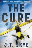 The Cure: Edge of your seat action, suspense, a bit of romance and a surprise ending that will leave you with a happy smile. B0FTFP7KC3 Book Cover