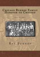 Chicago Burhop Family Hanover to Chicago: 1550's to 1960's 151214066X Book Cover