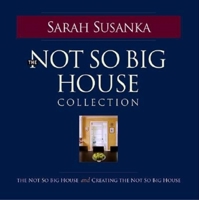 The Not So Big House Collection (Susanka) 1561586277 Book Cover