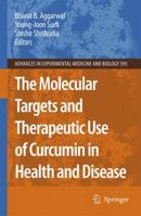 The Molecular Targets and Therapeutic Uses of Curcumin in Health and Disease 038746400X Book Cover