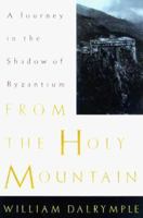 From The Holy Mountain: A Journey in the Shadow of Byzantium