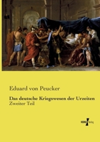 Das deutsche Kriegswesen der Urzeiten: Zweiter Teil (German Edition) 3737217432 Book Cover