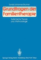 Grundfragen Der Familientherapie: Systemische Theorie Und Methodologie 3540159177 Book Cover