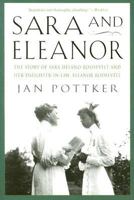 Sara and Eleanor: The Story of Sara Delano Roosevelt and Her Daughter-in-Law, Eleanor Roosevelt 0312303408 Book Cover
