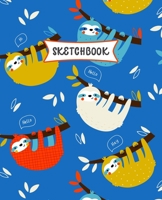 Sketchbook: Funny Sloth Sketch Book for Kids Practice Drawing and Doodling Sketching Book for Toddlers & Tweens 1712554808 Book Cover