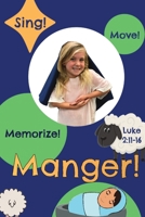 Manger!: Luke 2:11-16 (Sing, Move, and Memorize!) B0GFW5HHZL Book Cover