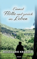 Einmal Hölle und zurück ins Leben: Ich bin jetzt unumherschubsbar - mit mir nie wieder 3991302802 Book Cover