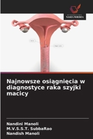 Najnowsze osiągnięcia w diagnostyce raka szyjki macicy 6630183991 Book Cover