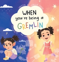 When You're Being a Gremlin B0GYGFP8R2 Book Cover