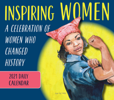 2021 Inspiring Women -- A Celebration of Women Who Changed History Boxed Daily Calendar 153191098X Book Cover