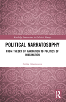 Political Narratosophy: From Theory of Narration to Politics of Imagination 1032449772 Book Cover