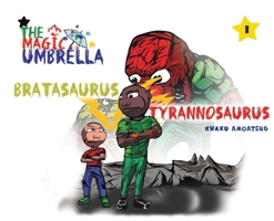 The Magic Umbrella: The Bratasaurus vs Tyrannosaurus 1069029122 Book Cover