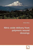 Nitric oxide delivery from polymeric wound dressings 3639196031 Book Cover