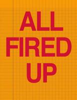 All Fired Up: Notebook has 120 French Ruled Pages 107915986X Book Cover