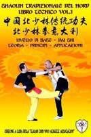 Shaolin Tradizionale del Nord Vol.1: Livello di Base - Dai Shi 1730838782 Book Cover