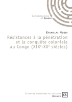 Résistances à la pénétration et la conquête coloniale au Congo (XIXe-XXe siècles) (French Edition) 2753902917 Book Cover
