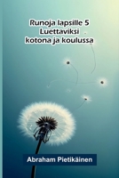Runoja lapsille 5: Luettaviksi kotona ja koulussa (Finnish Edition) 9376554205 Book Cover