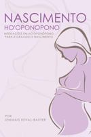 Ho'oponopono Birth: Meditations on Ho'oponopono for Pregnancy and Childbirth 1912749009 Book Cover