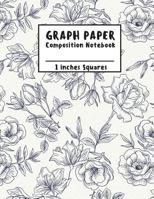 Graph Paper Notebook (Compostion Notebook): 1 Inches Square - Spring Roses Hand Drawn Cover - 8.5"x11" (Softback): Graph Paper Notebook 1974686183 Book Cover