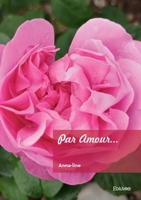 Par Amour... (French Edition) 2414639423 Book Cover