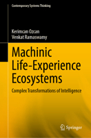 Machinic Life-Experience Ecosystems: Complex Transformations of Intelligence (Contemporary Systems Thinking) 3032350921 Book Cover