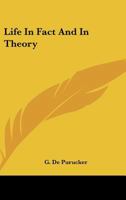 Life In Fact And In Theory 1425468446 Book Cover