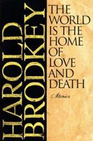 The World Is the Home of Love and Death 0805059997 Book Cover