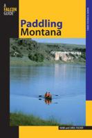 Paddling Montana, 2nd: (Regional Paddling) 0762743522 Book Cover